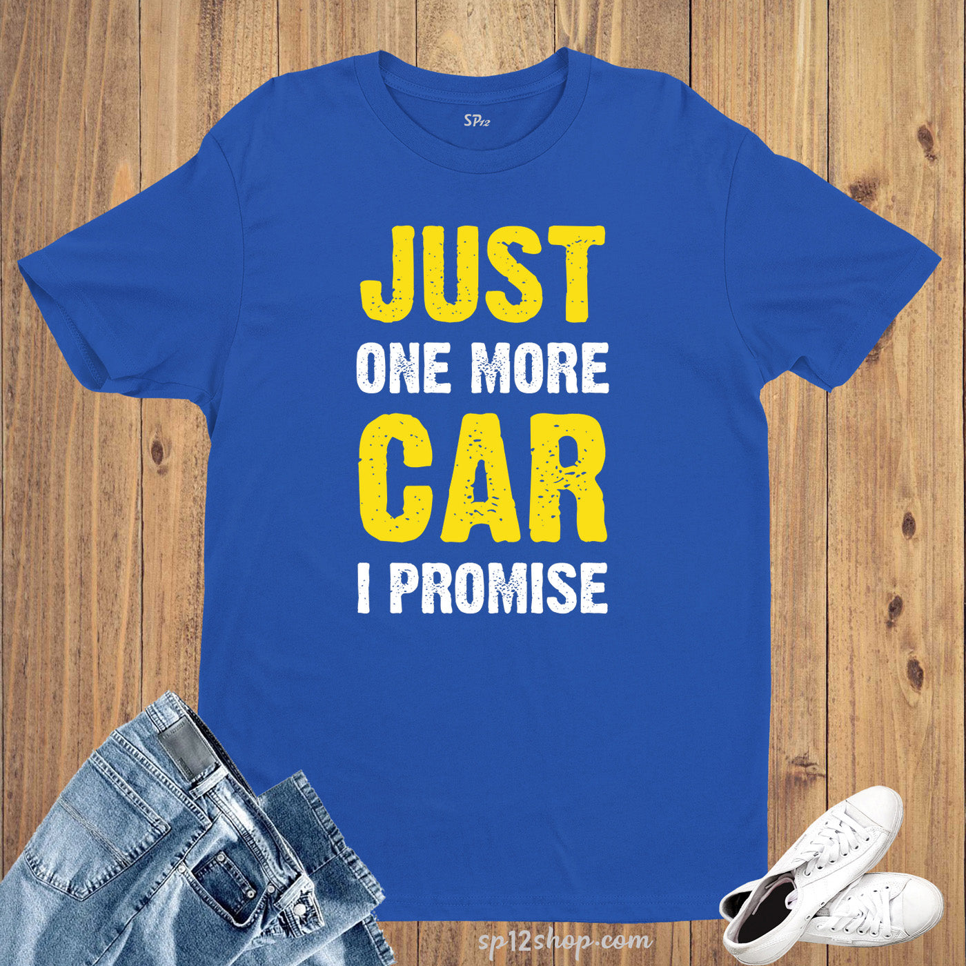 Funny Slogan Hobby T shirt Just One More Car Addicts Collectors