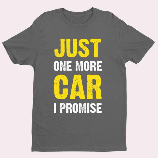 Funny Slogan Hobby T shirt Just One More Car Addicts Collectors