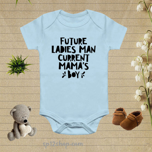 Future Ladies Man Current Mama's Boy Baby Bodysuit