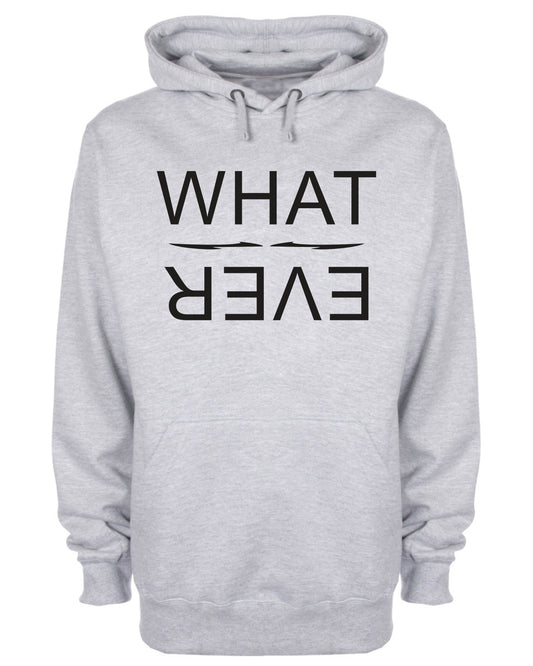 What Ever Funny Slogan Hooded Sweatshirt