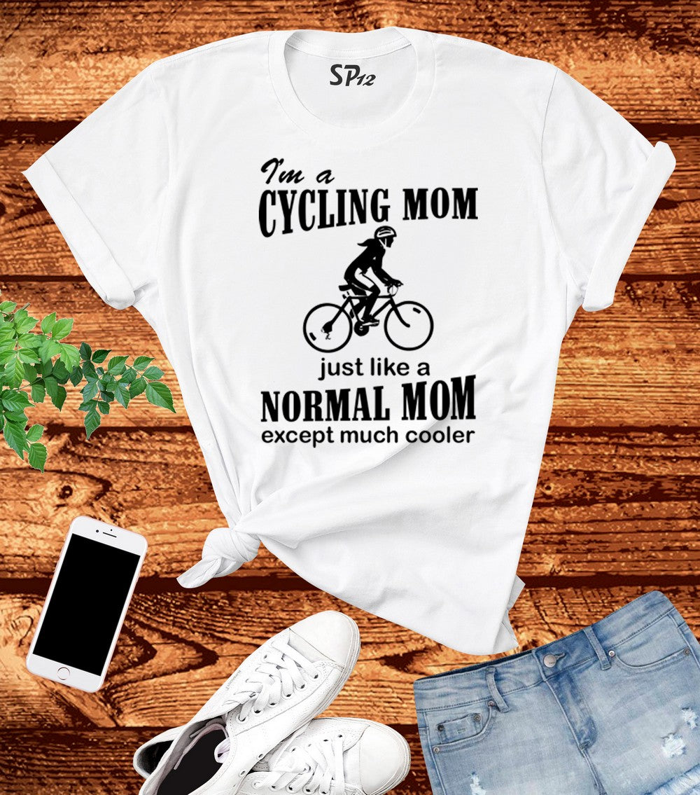 I Am The Cycling Mom T Shirt