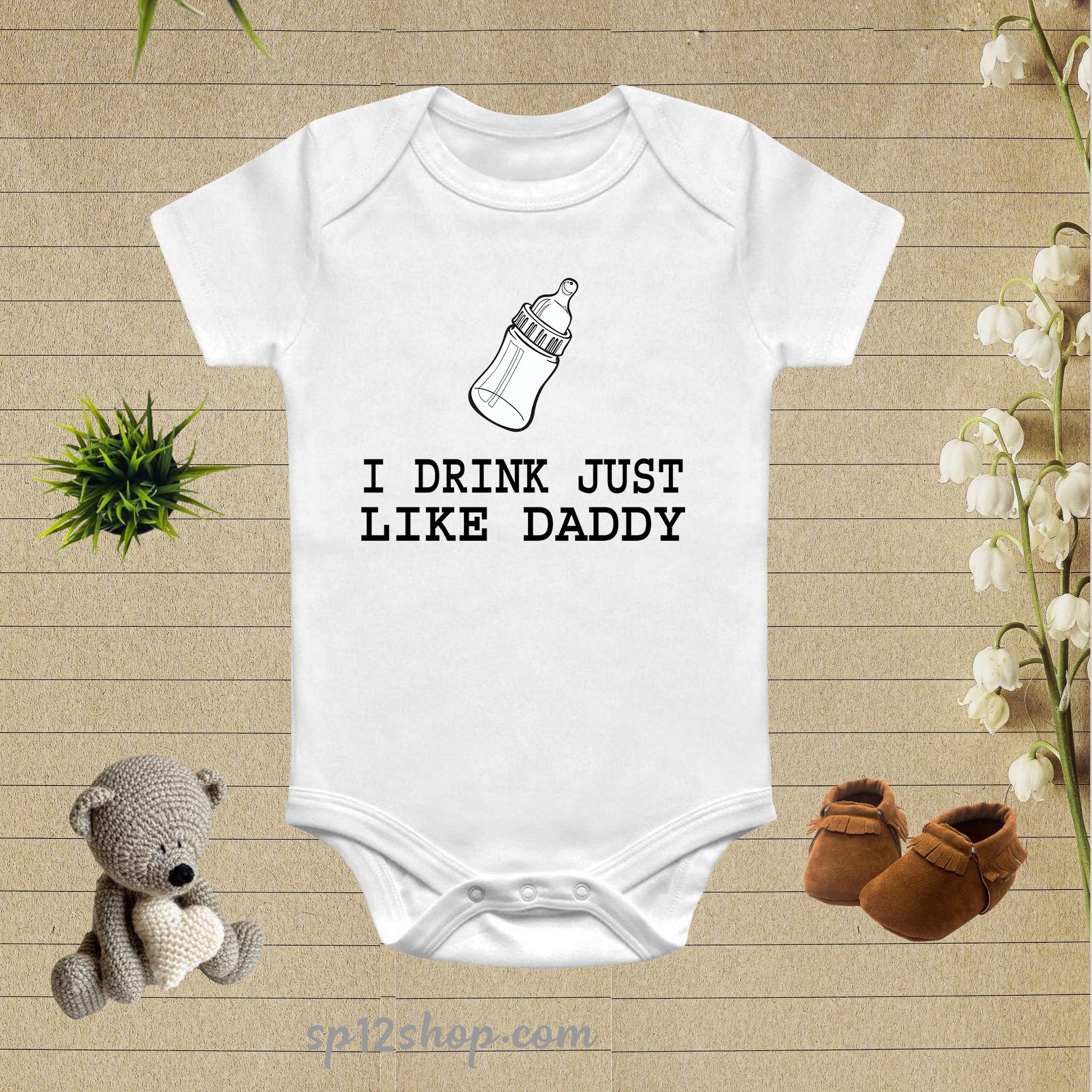 I Drink Just Daddy Baby Bodysuit Onesie