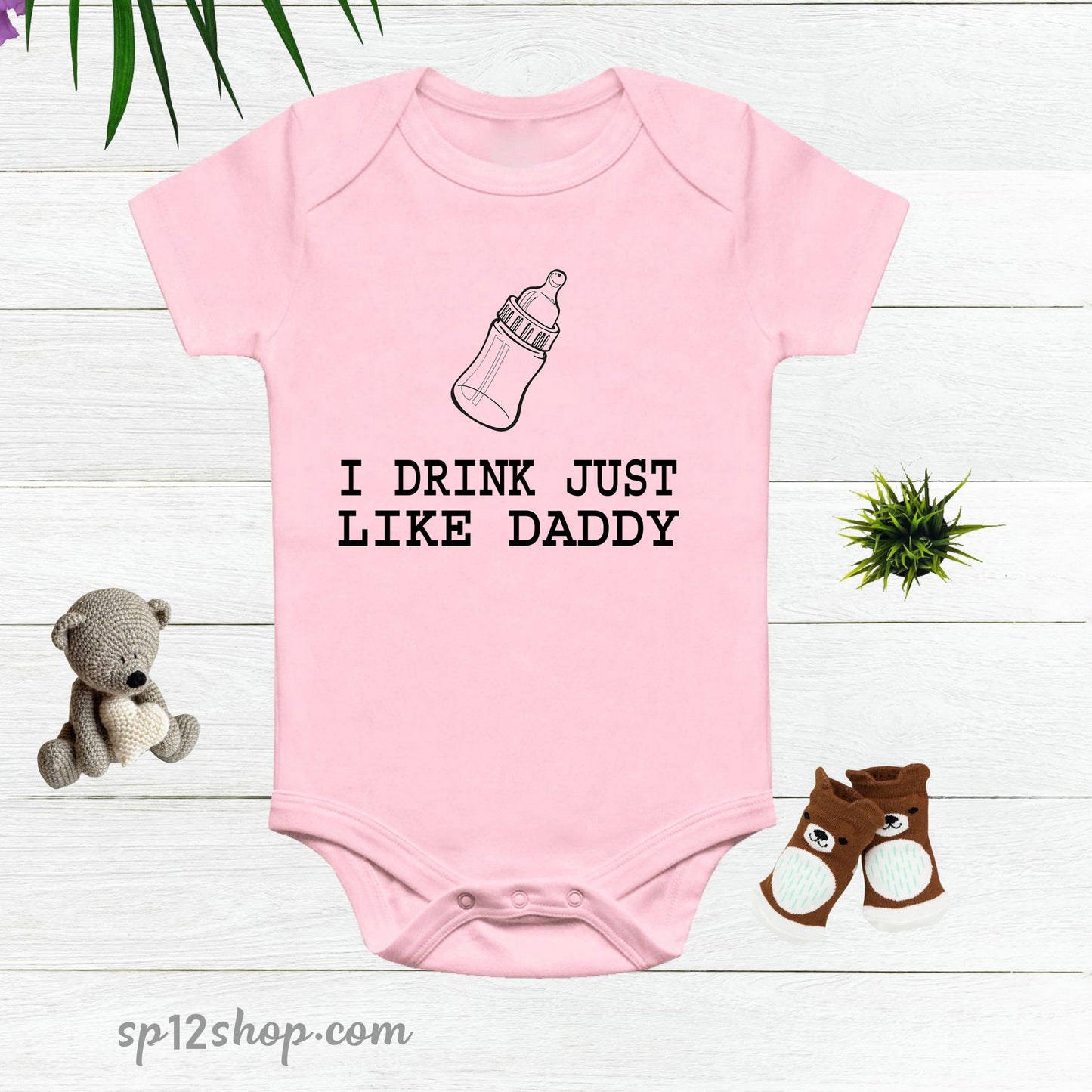 I Drink Just Daddy Baby Bodysuit Onesie