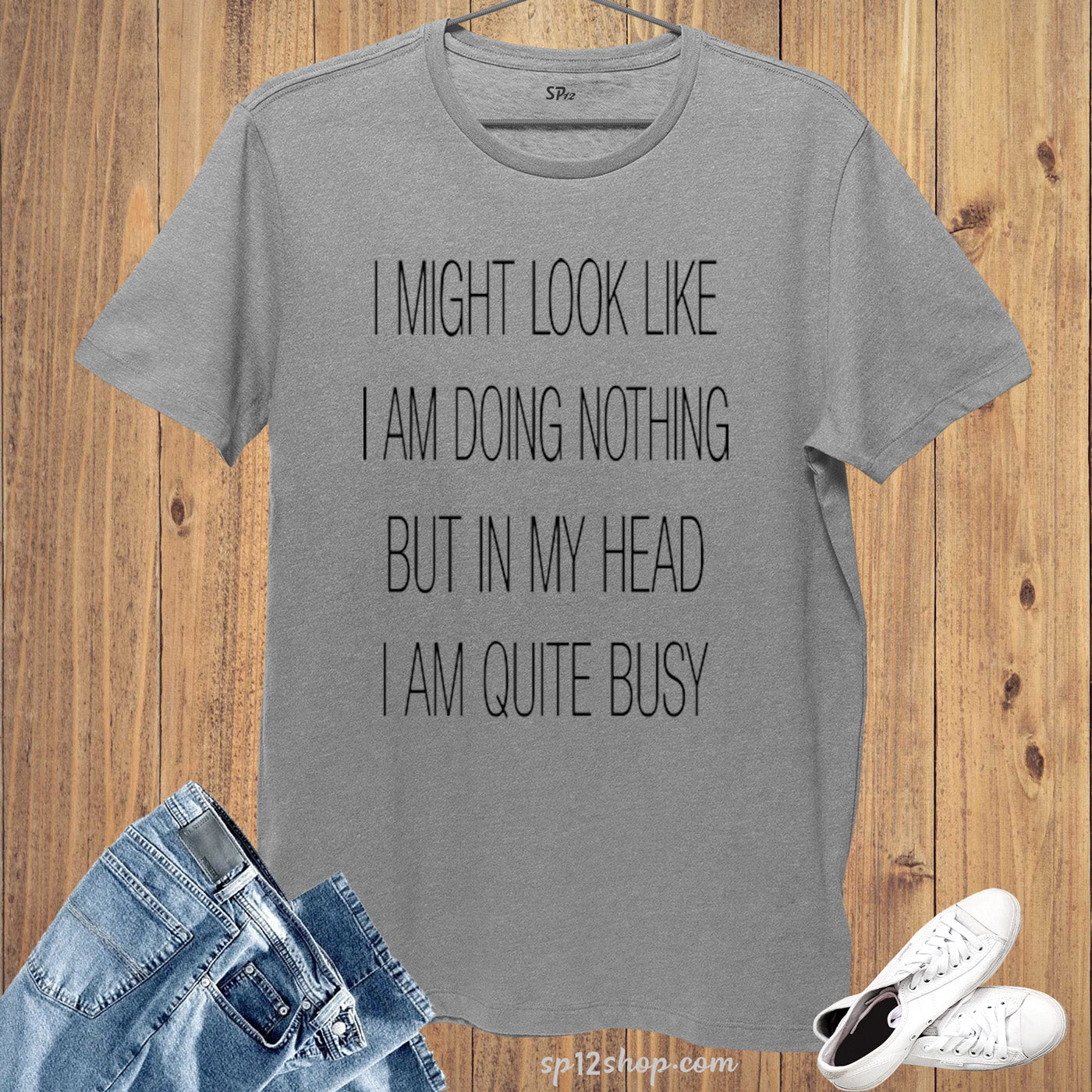 I Might Look Like I'm Doing Nothing Slogan T shirt