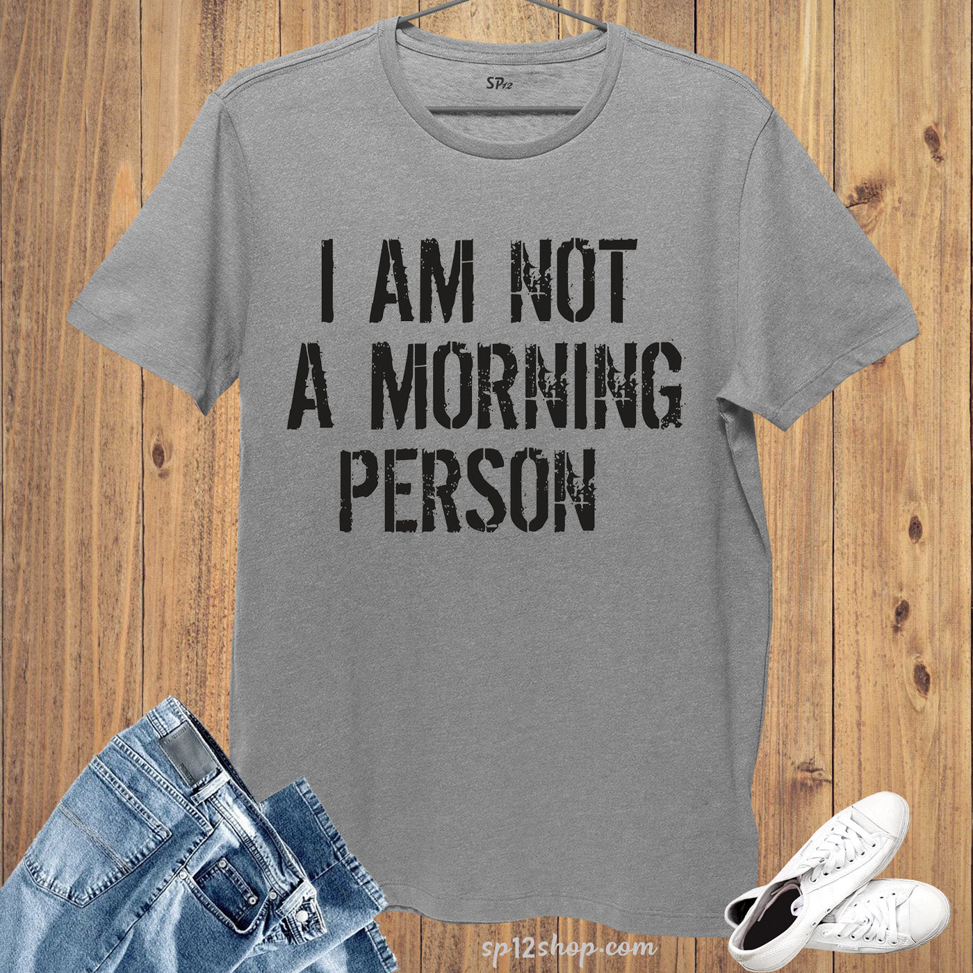 I not A Morning person Gym Slogan T shirt