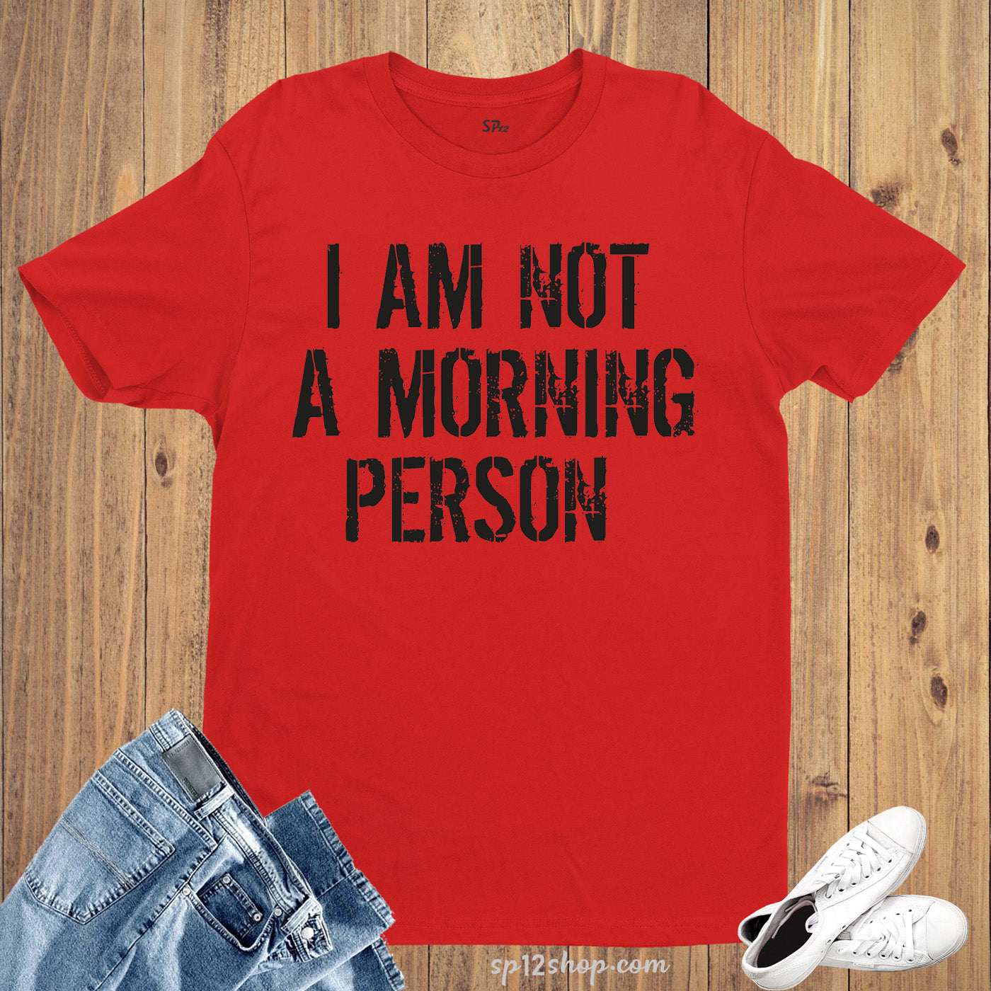 I not A Morning person Gym Slogan T shirt