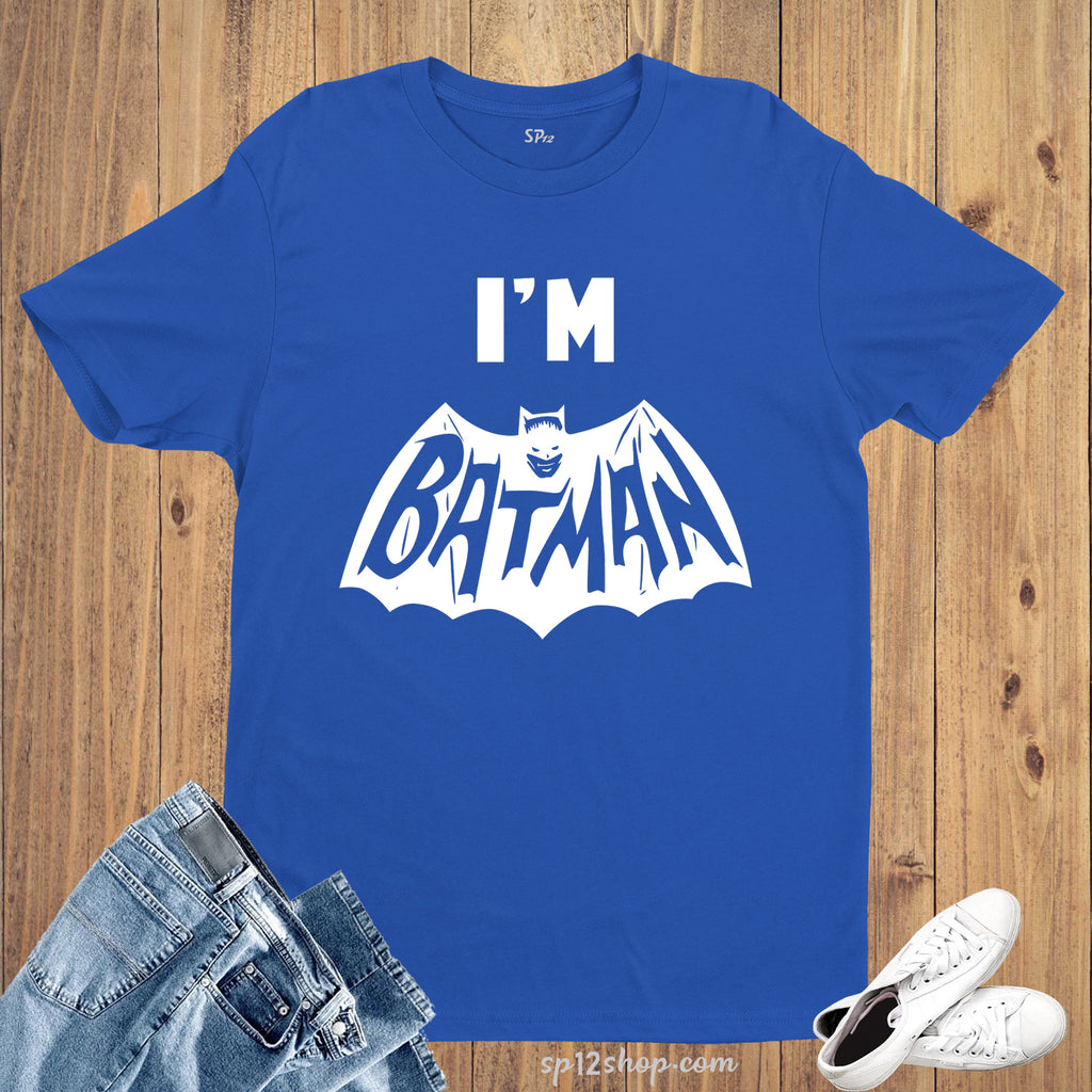 I\'m Batman – Hero Child Shop Comics Knight Dark Slogan Super Shirt T SP12