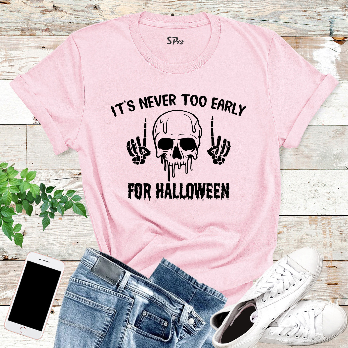 Skull Halloween Shirts It's Never Too Early For Halloween T Shirt