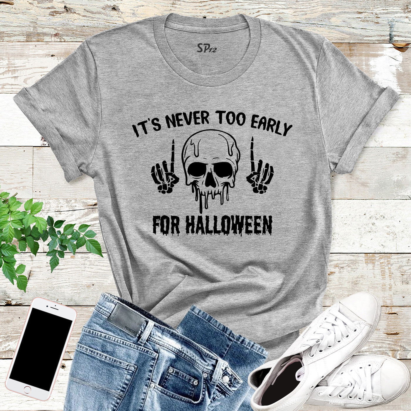 Skull Halloween Shirts It's Never Too Early For Halloween T Shirt