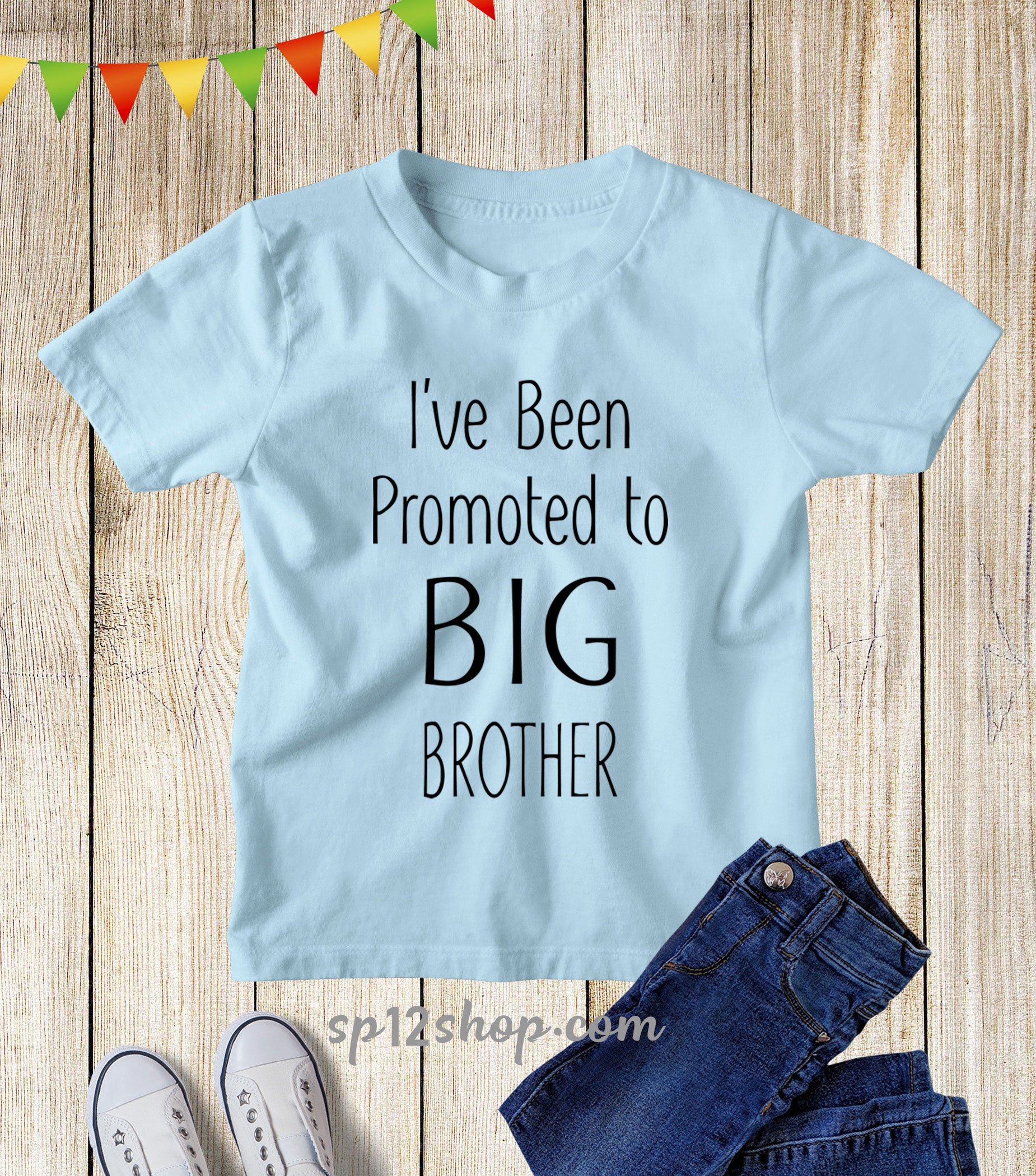 I've Been Promoted To Big Brother T Shirt