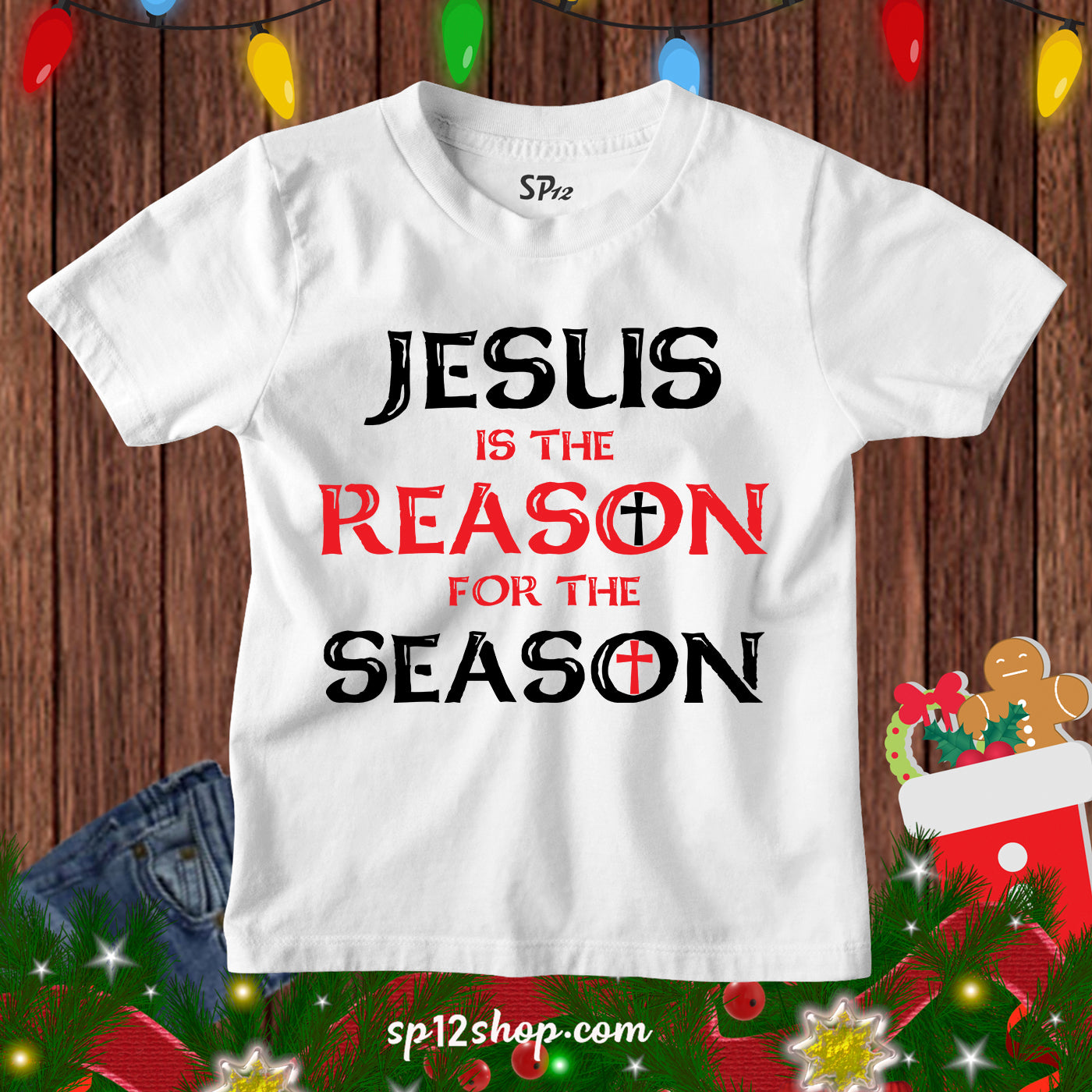 Jesus is the Reason for the Season Kids Christian Family T Shirt