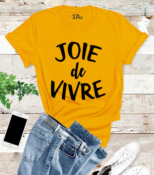 Joie De Vivre T Shirt