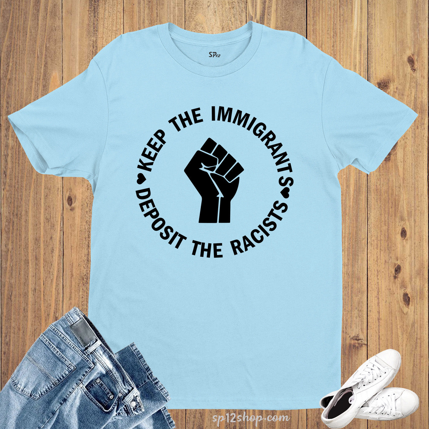 Keep The Immigrants Deposit The Racists T Shirt