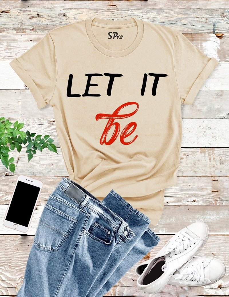 Let It Be T Shirt