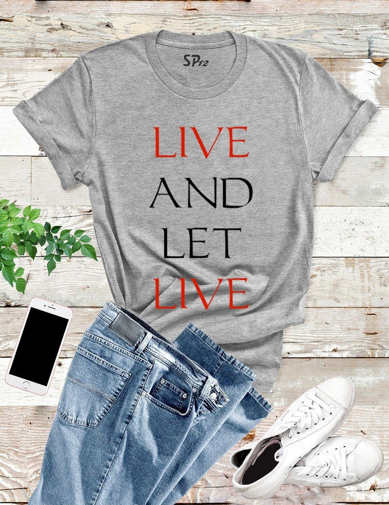 Live And Let Live T Shirt