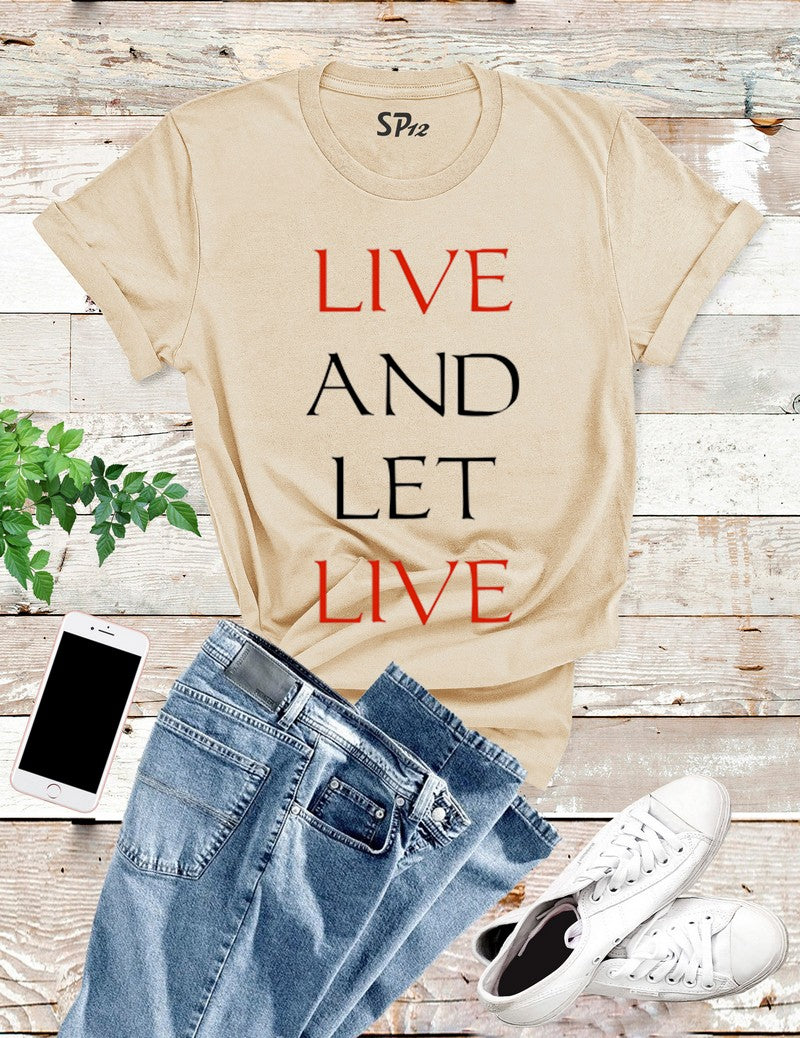 Live And Let Live T Shirt