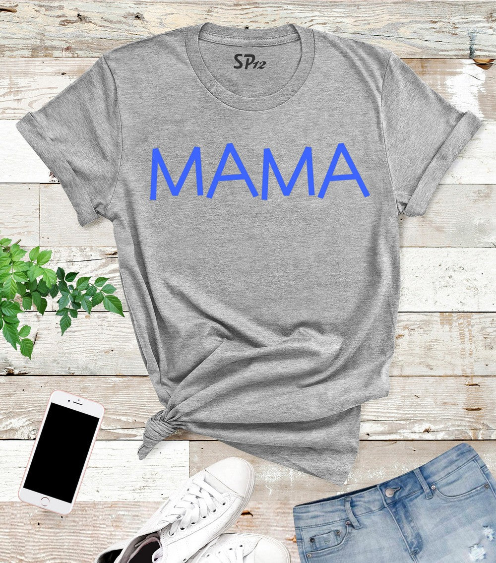 Mama T Shirt