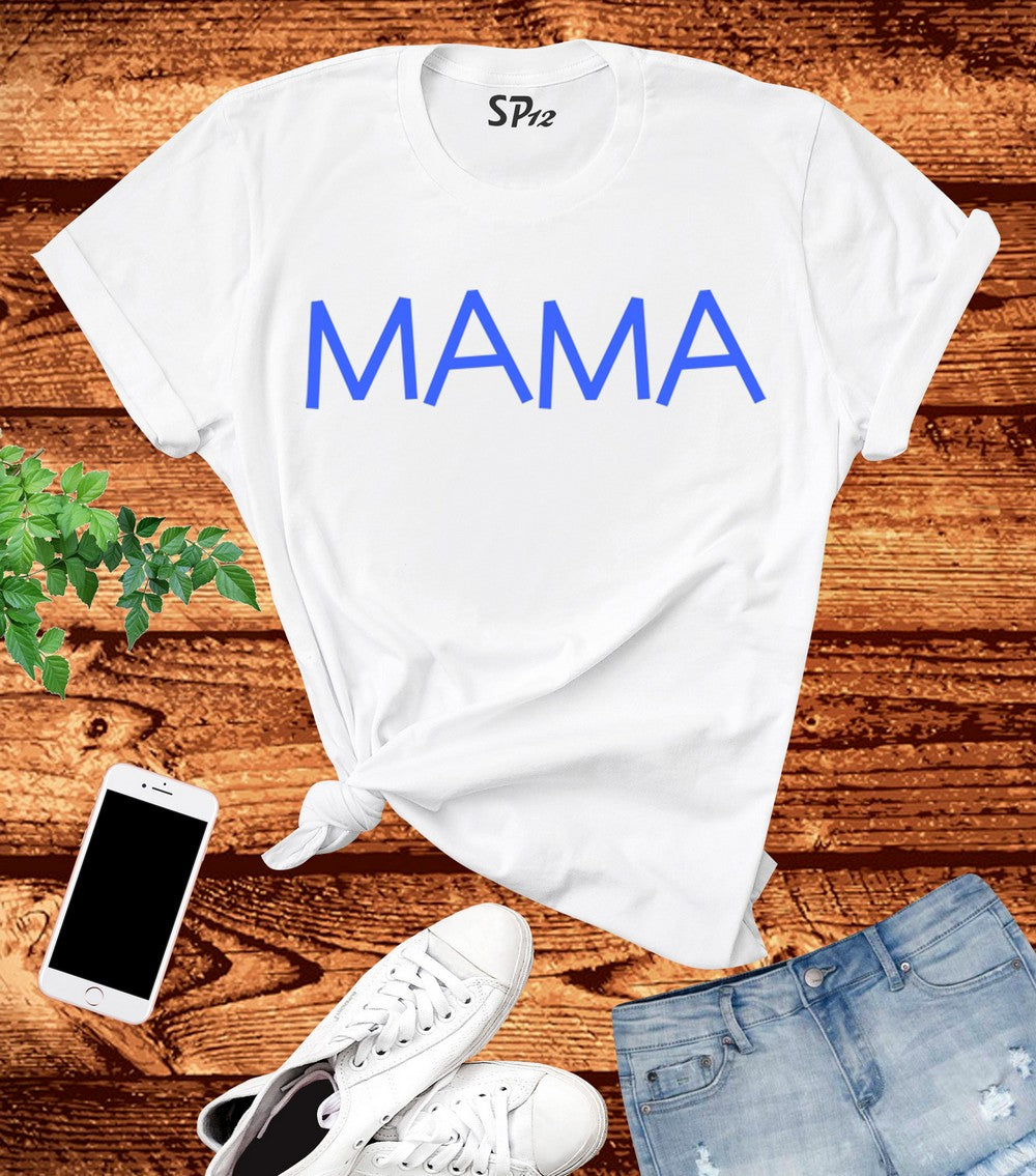 Mama T Shirt