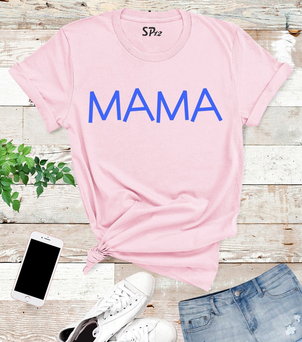 Mama T Shirt