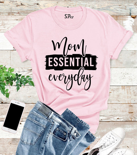 Mom Essential Everyday T Shirt