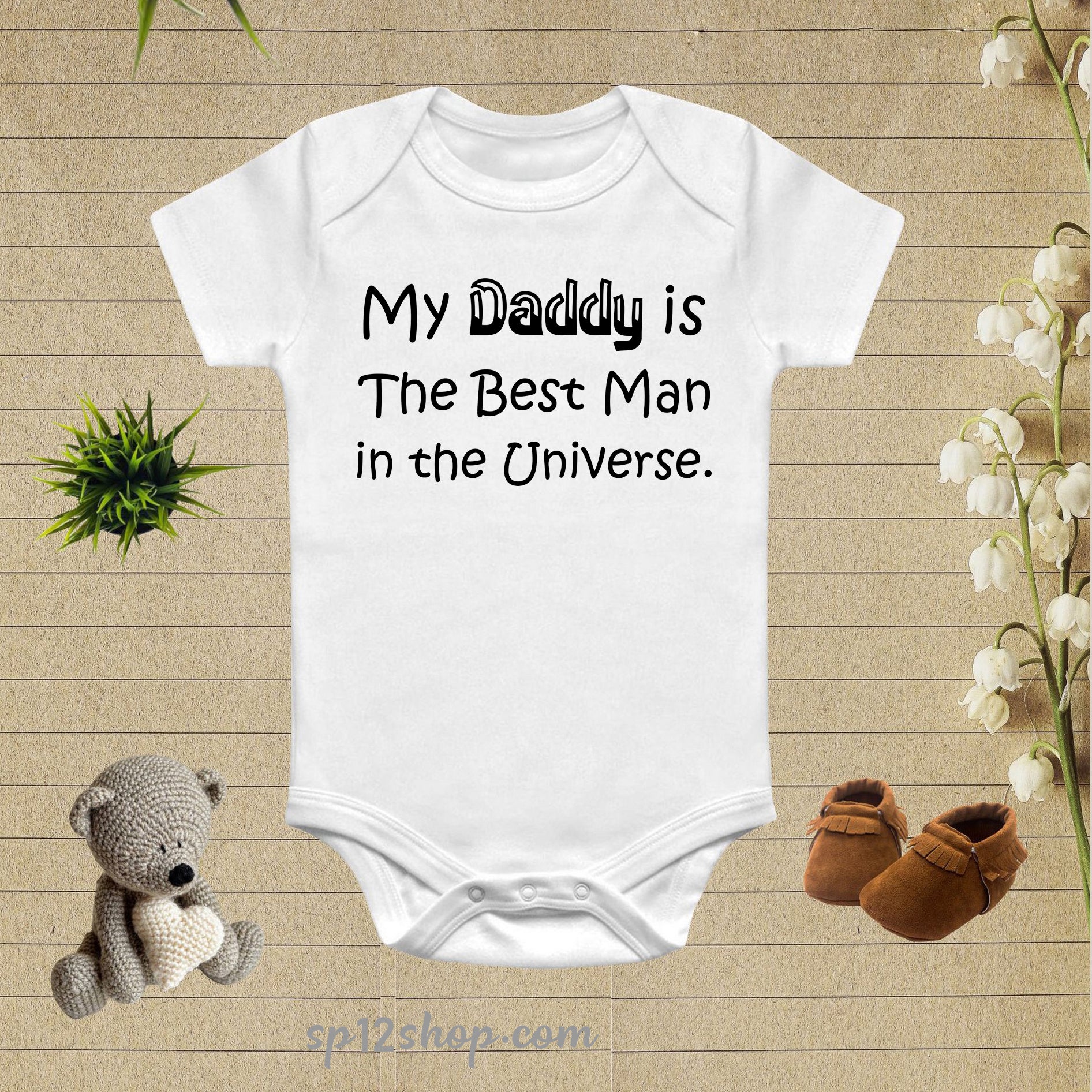 My Daddy Is The Best Man In The Universe Baby Bodysuit Onesie