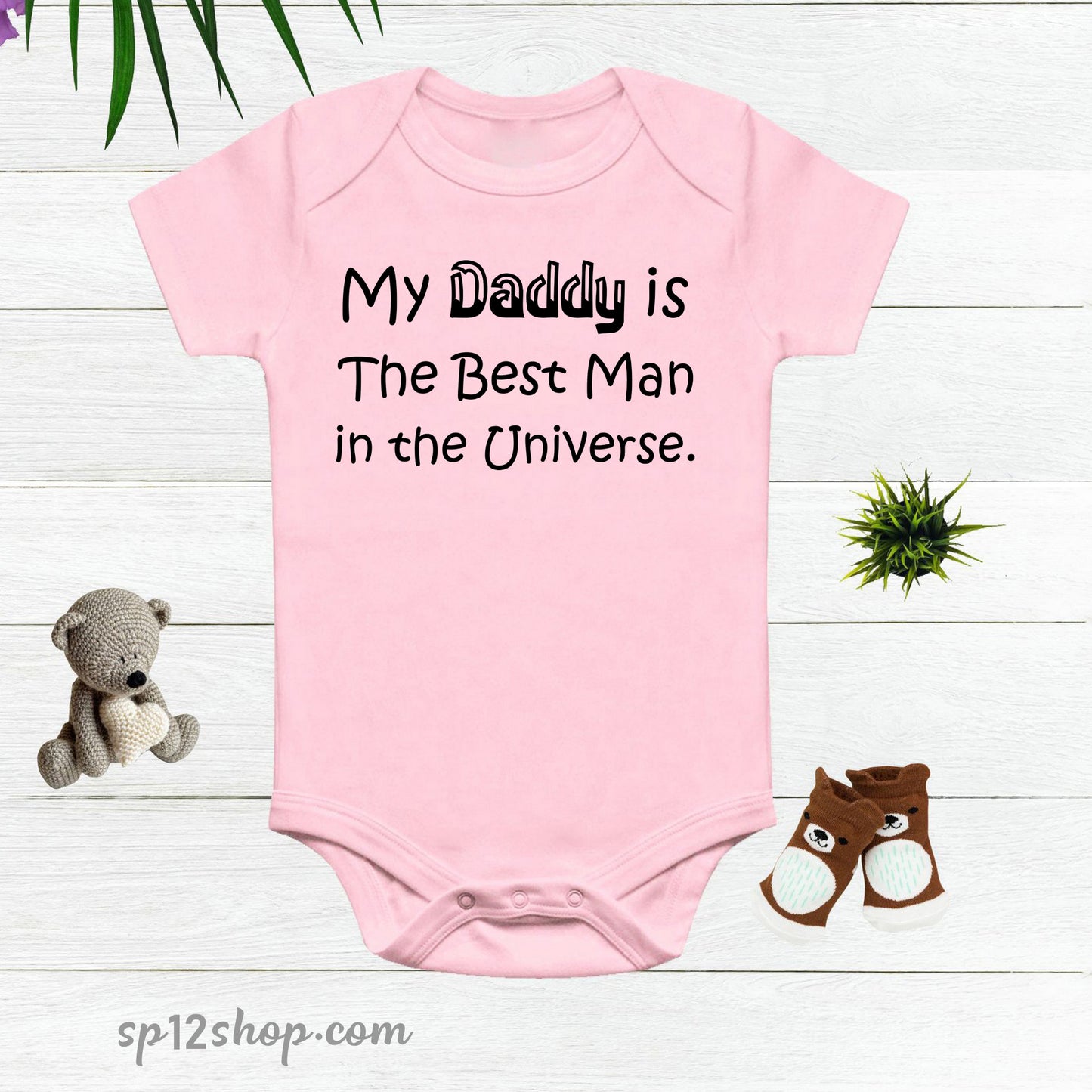 My Daddy Is The Best Man In The Universe Baby Bodysuit Onesie