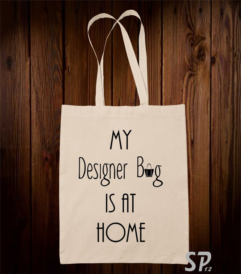 My designer bag is at home Tote Bag for Sale by Ivana-B
