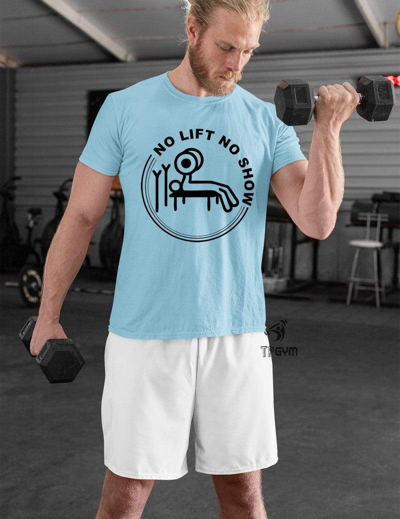 No Lift No Show Fitness T Shirt