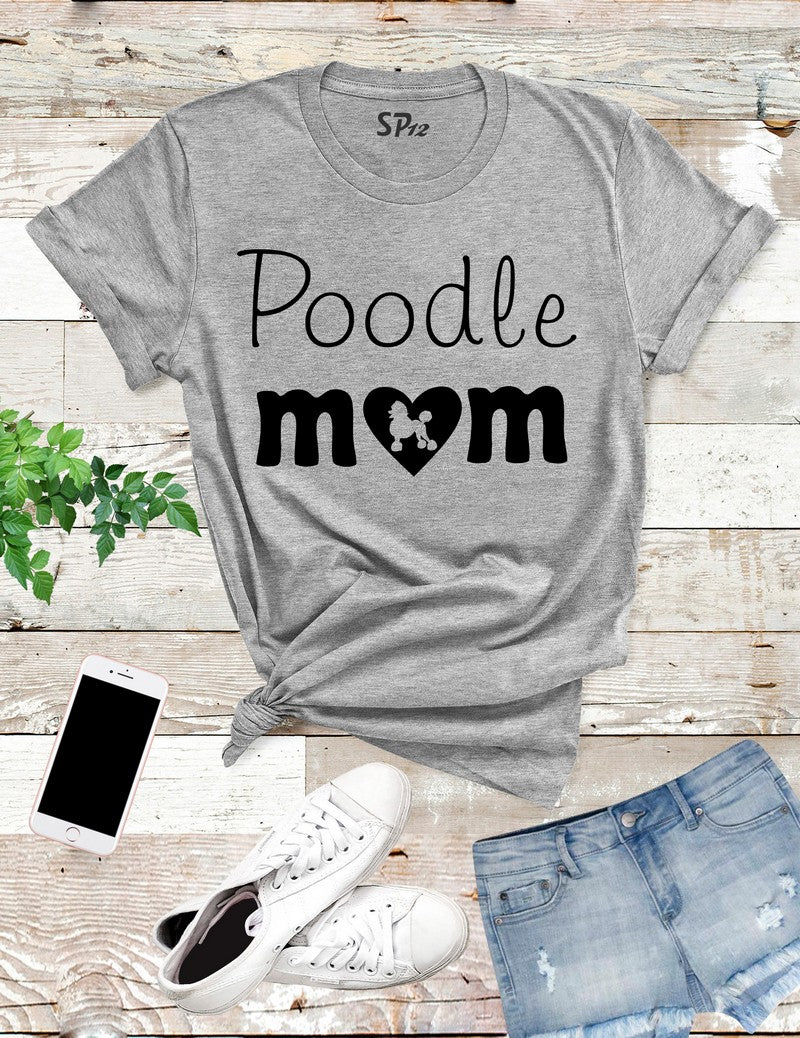 Poodle Mom Dog T Shirt