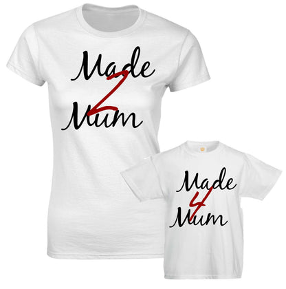 Made Mum Made For Mom Mommy Son Mother Daughter Matching T shirts