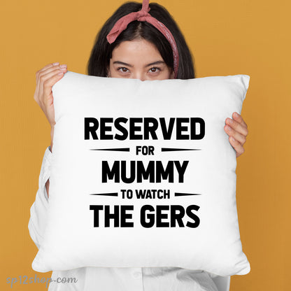 Reserved For Dad To Watch The Gers Cushion Cover