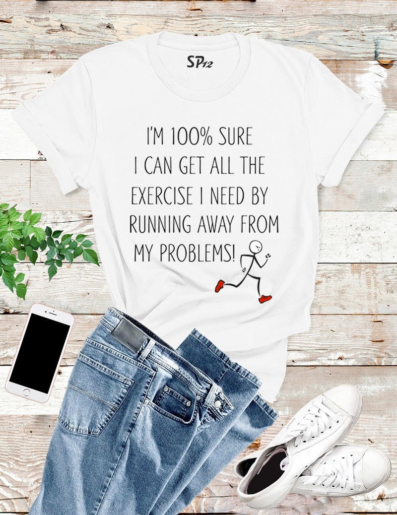 Running Away From Problem T Shirt