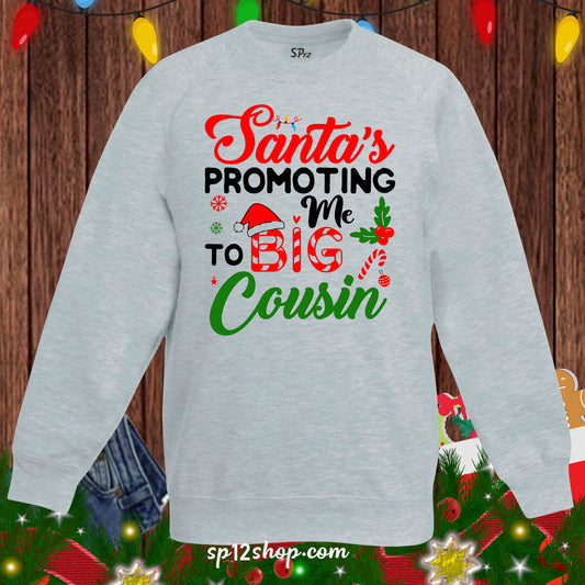 Santa's Promoting Me To Big Cousin Christmas Kids Sweatshirt