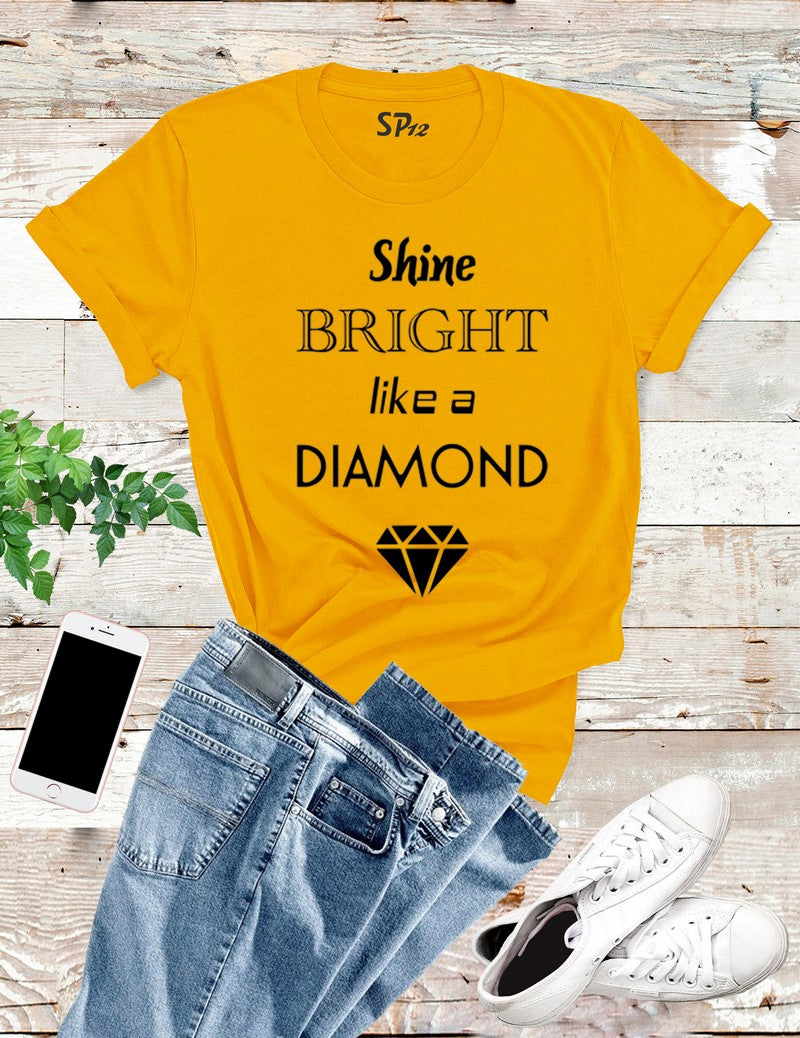 Shine Bright Like A Diamond T Shirt