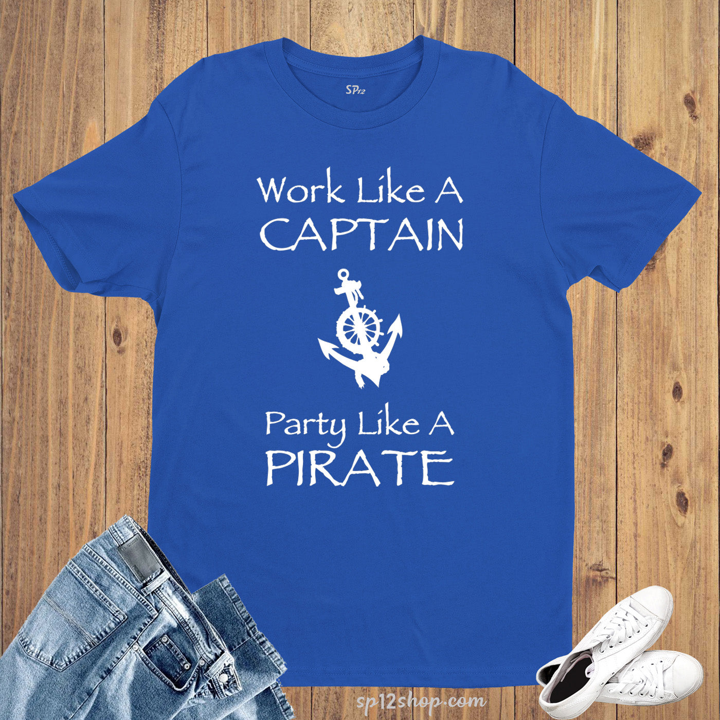 Slogan T Shirt Work Like A Captain Party Like Pirate Expression