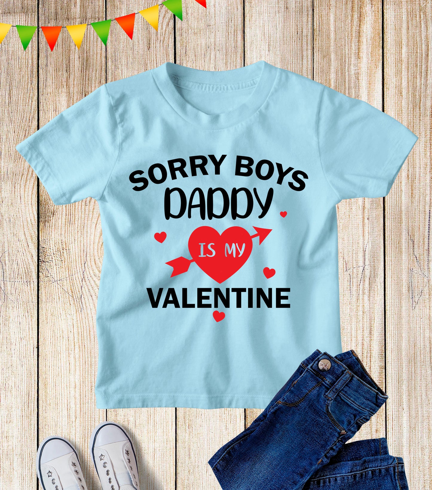 Sorry Boys Daddy Is My Valentine Kids T Shirt