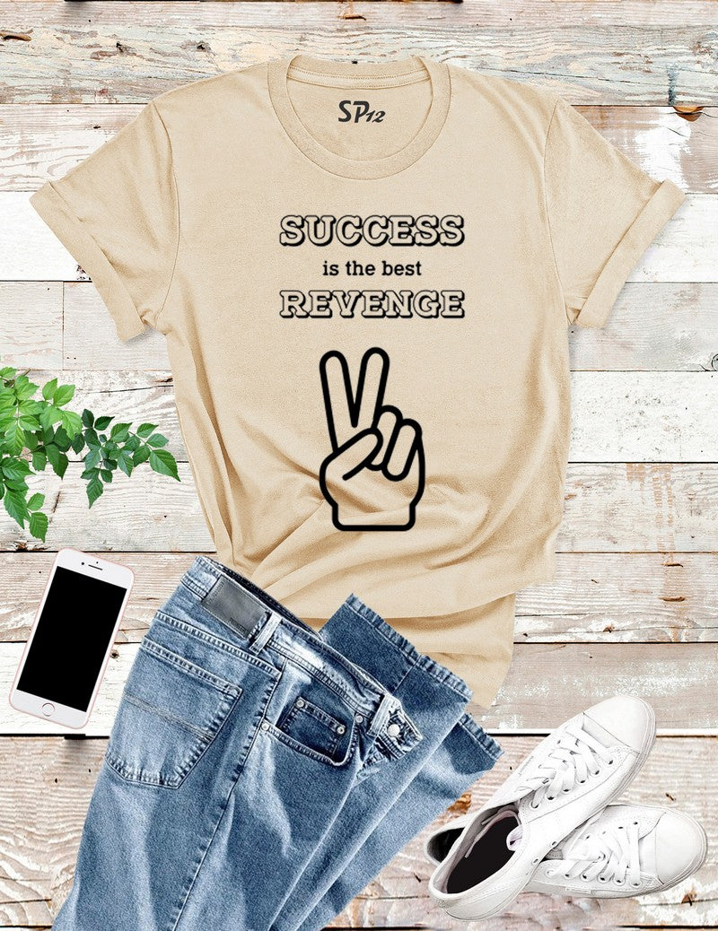 Success Is The Best Revenge T Shirt