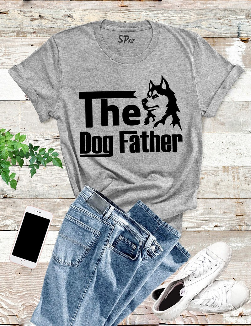 The Dog Father T Shirt