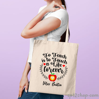 To Teach is to Touch a Life Forever Teacher Tote Bag