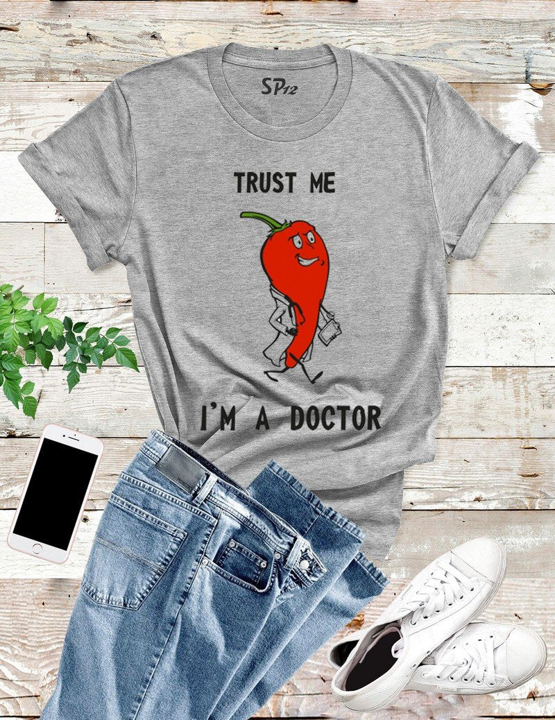 Trust Me I'm A Doctor T Shirt