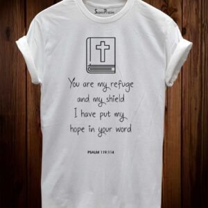 You Are my Refuge And My Shield Christian T Shirt