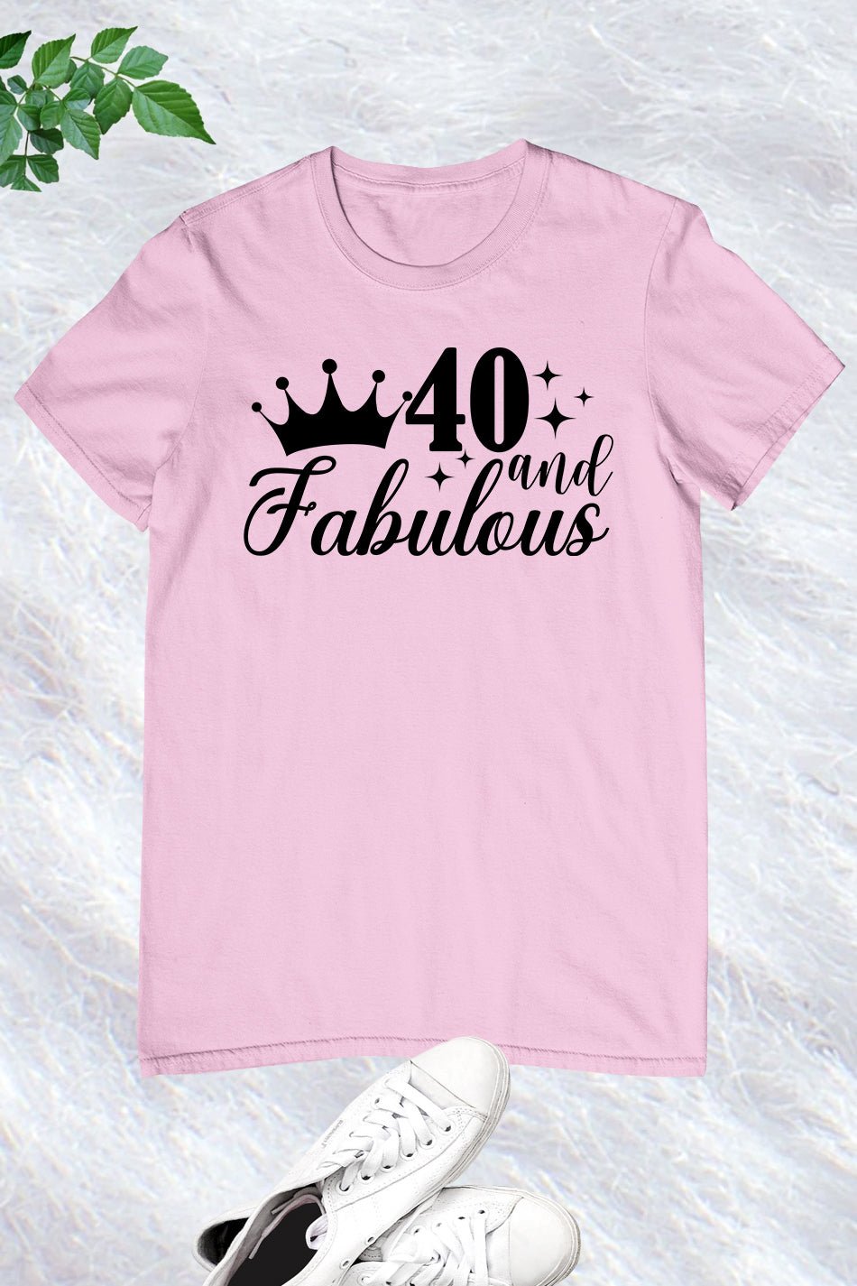 Forty and Fabulous Birthday T Shirt - Image 21