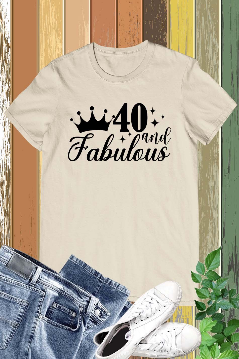 Forty and Fabulous Birthday T Shirt - Image 25