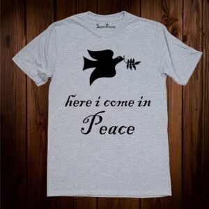 Here I come In Peace Christian T Shirt
