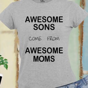 Family T Shirt Sons Come From Awesome Mom