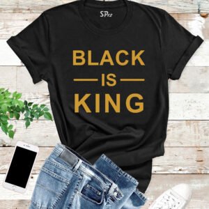 Black is King T Shirts