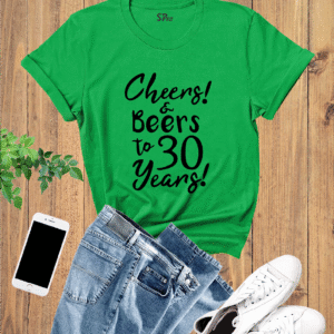Chees and Beers to 30 Years 30th Birthday Tshirt