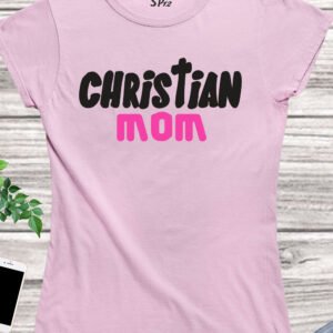 Women Mom T Shirt Family Gospel Christian Mom