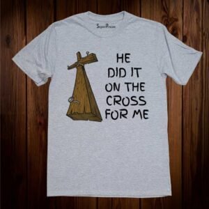 he-did-it-on-the-cross-for-me-jesus-christian-t-shirt-grey