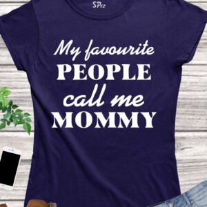 Favourite People Call Me Mommy Family T Shirt